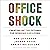 Office Shock: Creating Better Futures for Working and Living