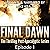 Final Dawn: Episode 1: The Thrilling Post-Apocalyptic Series