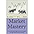 Market Mastery: Uncovering the Signals and Strategies of High-Performance Trading