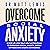 Overcome Social Anxiety and Shyness: A Step-by-Step Self-Help Action Plan to Overcome Social Anxiety, Defeat Shyness and Create Confidence