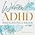 Women with ADHD: Navigating...