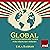 Global: An Extraordinary Guide for Ordinary Heroes