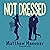 Not Dressed: Wallflowers Series, Book 2