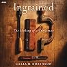 Ingrained: The Ma...
