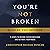 You're Not Broken: 5 Steps to Become Superconscious and Activate Your Magic