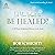 Do You Want to Be Healed?: A 10-Day Scriptural Retreat with Jesus