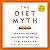 The Diet Myth: The Real Science Behind What We Eat