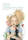 Alicia a través del espejo by Lewis Carroll