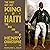 The First and Last King of Haiti: The Rise and Fall of Henry Christophe