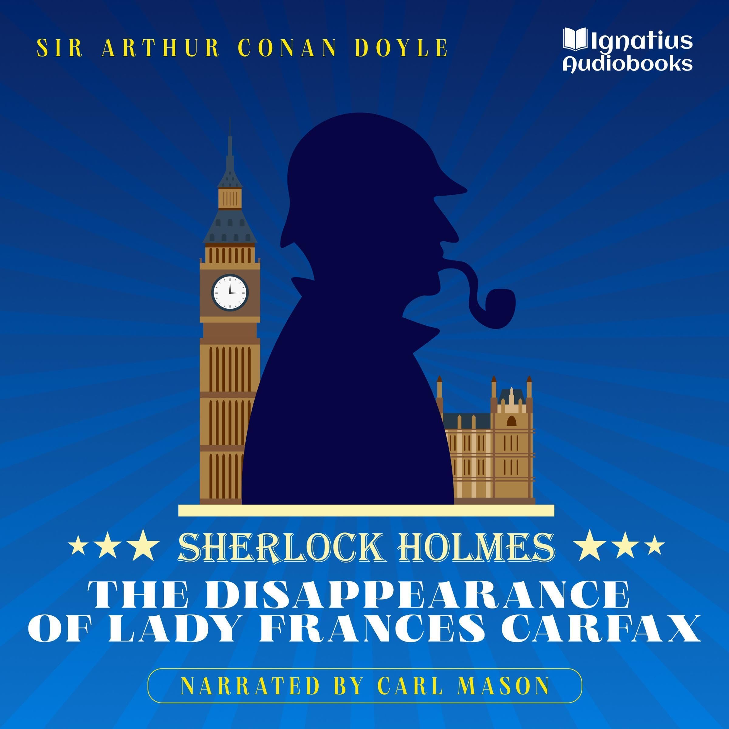 The Disappearance of Lady Frances Carfax: Sherlock Holmes