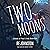 Two Moons: Memories from a World with One