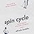 Spin Cycle: Notes from a Reluctant Caregiver