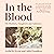 In the Blood: On Mothers, Daughters and Addiction: On Mothers, Daughters and Addiction