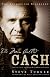 The MAN Called CASH: The Life, Love and Faith of an American Legend