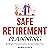 Safe Retirement Planning by Ronald Rice