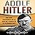 Adolf Hitler: Una guía fascinante de la vida del Führer de la Alemania nazi [Adolf Hitler: A Fascinating Guide to the Life of the Führer of Nazi Germany]