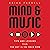 Mind & Music: Tips and Lessons from the Guy in the Back Row