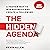 The Hidden Agenda: A Proven Way to Win Business and Create a Following