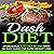 Dash Diet: 77 Delicious Dash Diet Recipes with an Easy Guide for Rapid Weight Loss