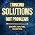 Thinking Solutions Not Problems: A Handbook on Shifting Your Mind to Being Solutions-Focused