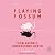Playing Possum: How Animals Understand Death