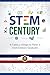 STEM Century: It Takes a Vi...