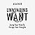 Unwinding Want: Using Your Mind to Escape Your Thoughts