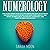 Numerology: The Secret Book to Reveal the Hidden Meaning of Numbers and Birthdays.: Includes Relationship Compatibility and Money Number. Ideal to Enhance Astrology and Tarot Reading Connection