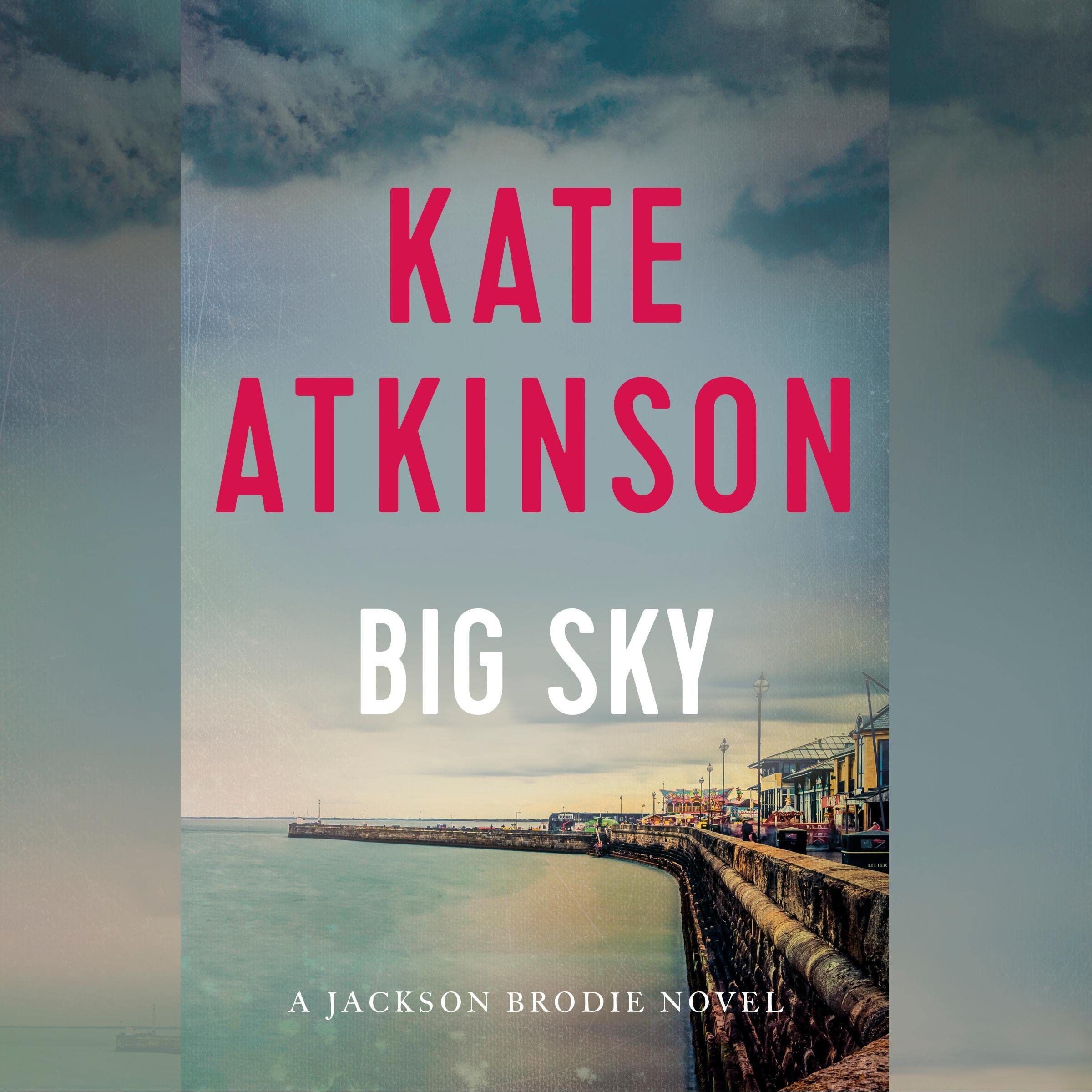 Big Sky: A Jackson Brodie Novel
