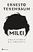Milei: Una historia del presente