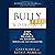 The Bully-Free Workplace: Stop Jerks, Weasels, and Snakes from Killing Your Organization