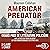 American Predator (French edition): Sur la piste du tueur en série le plus insoupçonnable des États-Unis