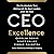 CEO Excellence: The Six Mindsets That Distinguish the Best Leaders from the Rest