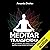 Meditar Transforma [Meditating Transforms]: Um guia definitivo para acalmar a sua mente e equilibrar as suas emoções com 8 minutos diários [A Definitive Guide to Calm Your Mind and Balance Your Emotions with 8 Minutes a Day]