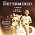 Determined: A Memoir