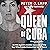 Queen of Cuba: An FBI Agent's Insider Account of the Spy Who Evaded Detection for 17 Years