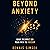 Beyond Anxiety: What to Expect on Your Path to Freedom