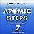 Atomic Steps: From a Negative Mindset to a Positive Mindset Through a Seven-Day Process for Lifelong Benefits (The Journey to Self-Illumination Series)