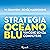 Strategia oceano blu: Vincere senza competere