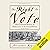 The Right to Vote: The Contested History of Democracy in the United States