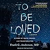 To Be Loved: A St...