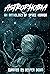 Astrophobia: An Anthology o...