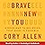 Brave New You: A Road Map to Believing That More Is Possible
