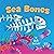 Sea Bones