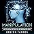 Manipulation: The Ultimate Guide to Manipulation Techniques, Human Behavior, Dark Psychology, NLP, Deception, and Increasing Influence