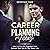 Career Planning for Teens: How You Can Get Organized and Network Your Way to Your Dream Job