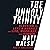 The Unholy Trinity: Blocking the Left's Assault on Life, Marriage, and Gender