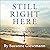 Still Right Here: A True Story of Healing and Hope