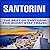 Santorini: The Best of Santorini for Short Stay Travel (Short Stay Travel - City Guides)