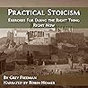 Practical Stoicism: Exercises for Doing the Right Thing Right Now